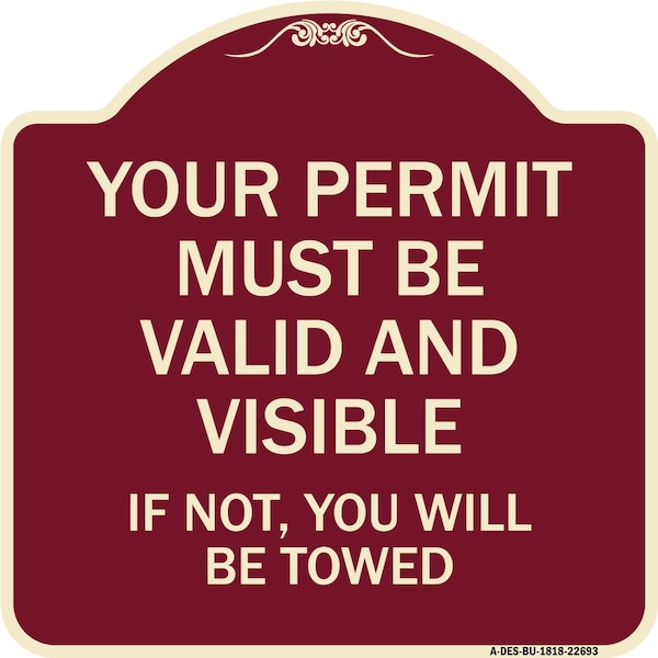 Your Permit Must Valid and Visible If Not You Will Towed Aluminum Sign, 18" x 18", BU-1818-22693